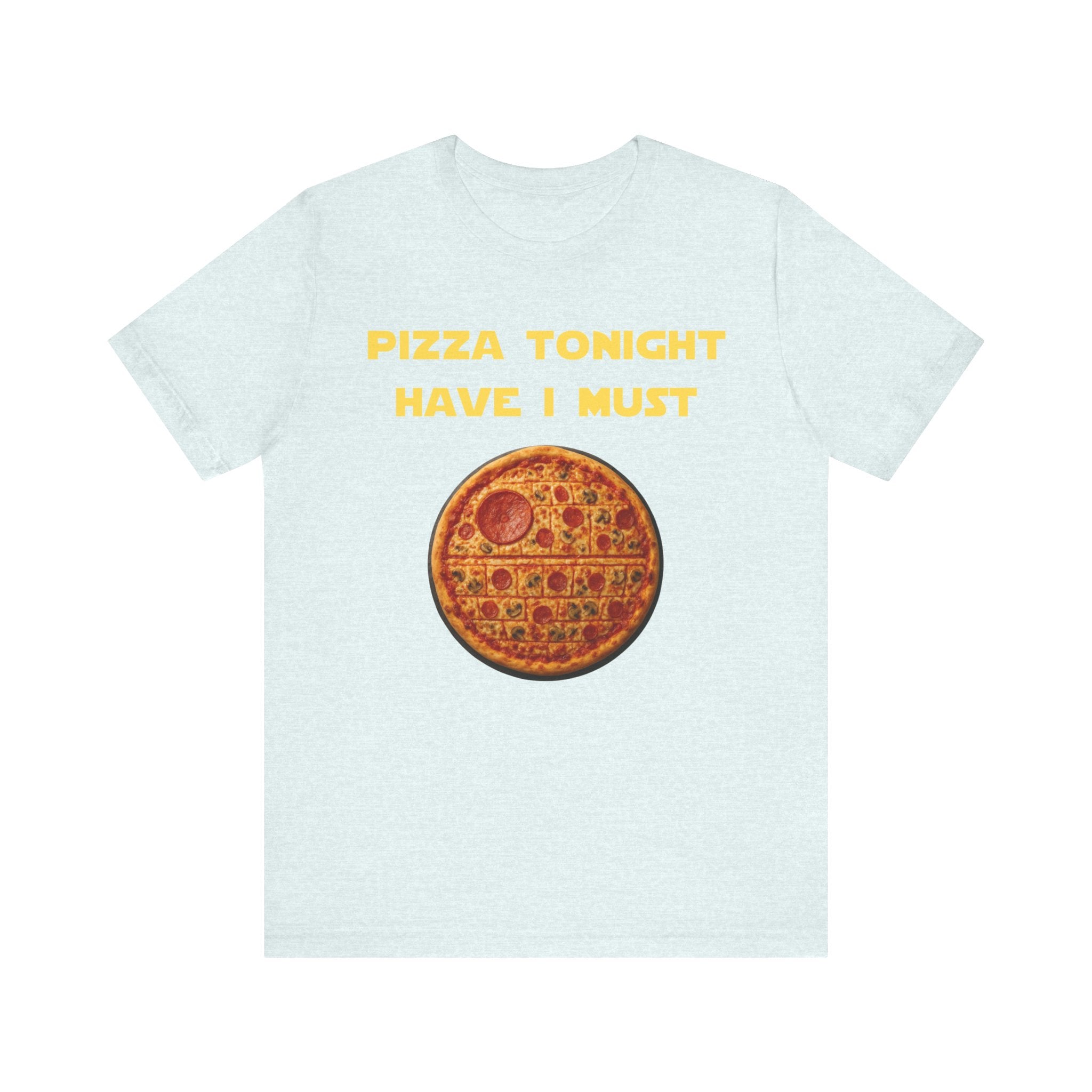 Pizza Tonight Have I Must-Unisex Jersey Short Sleeve Tee