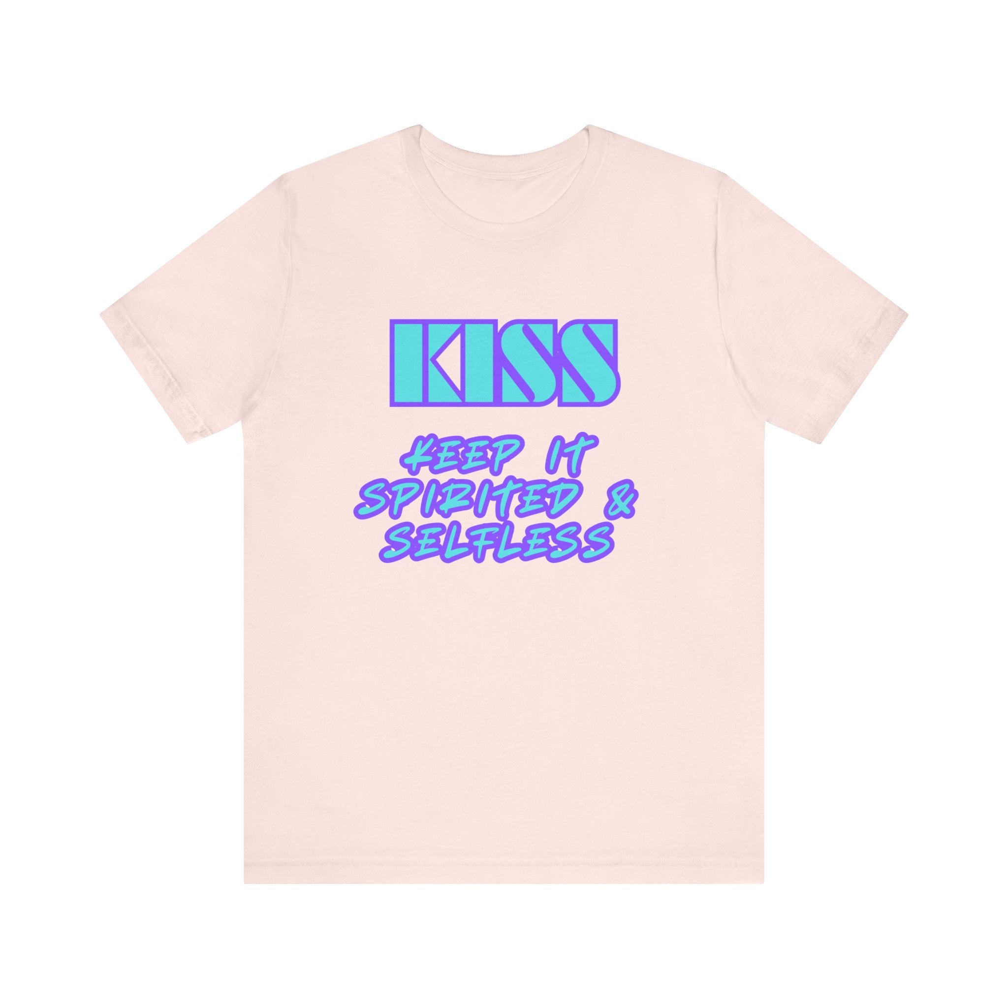 KISS Keep It Spirited & Selfless-Unisex Jersey Short Sleeve Tee