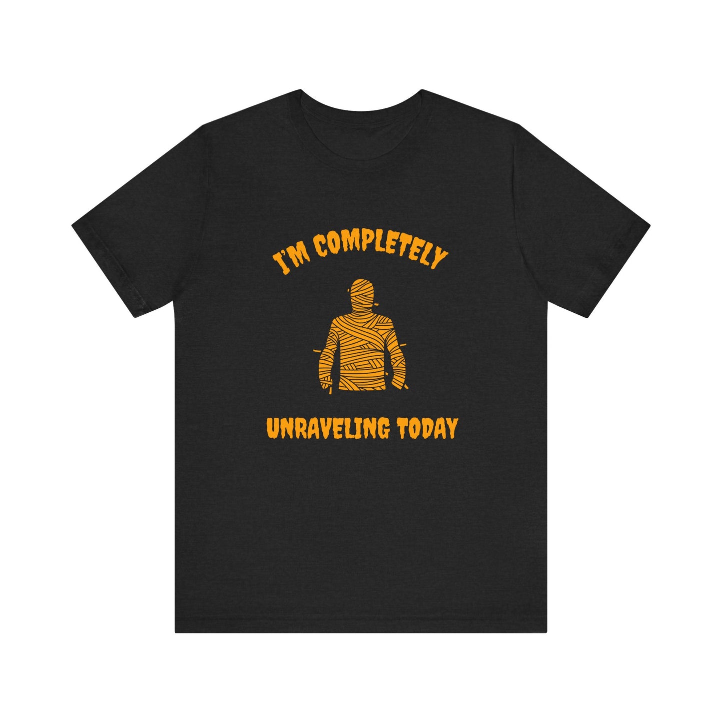 I'm Completely Unraveling Today.-Unisex Jersey Short Sleeve Tee