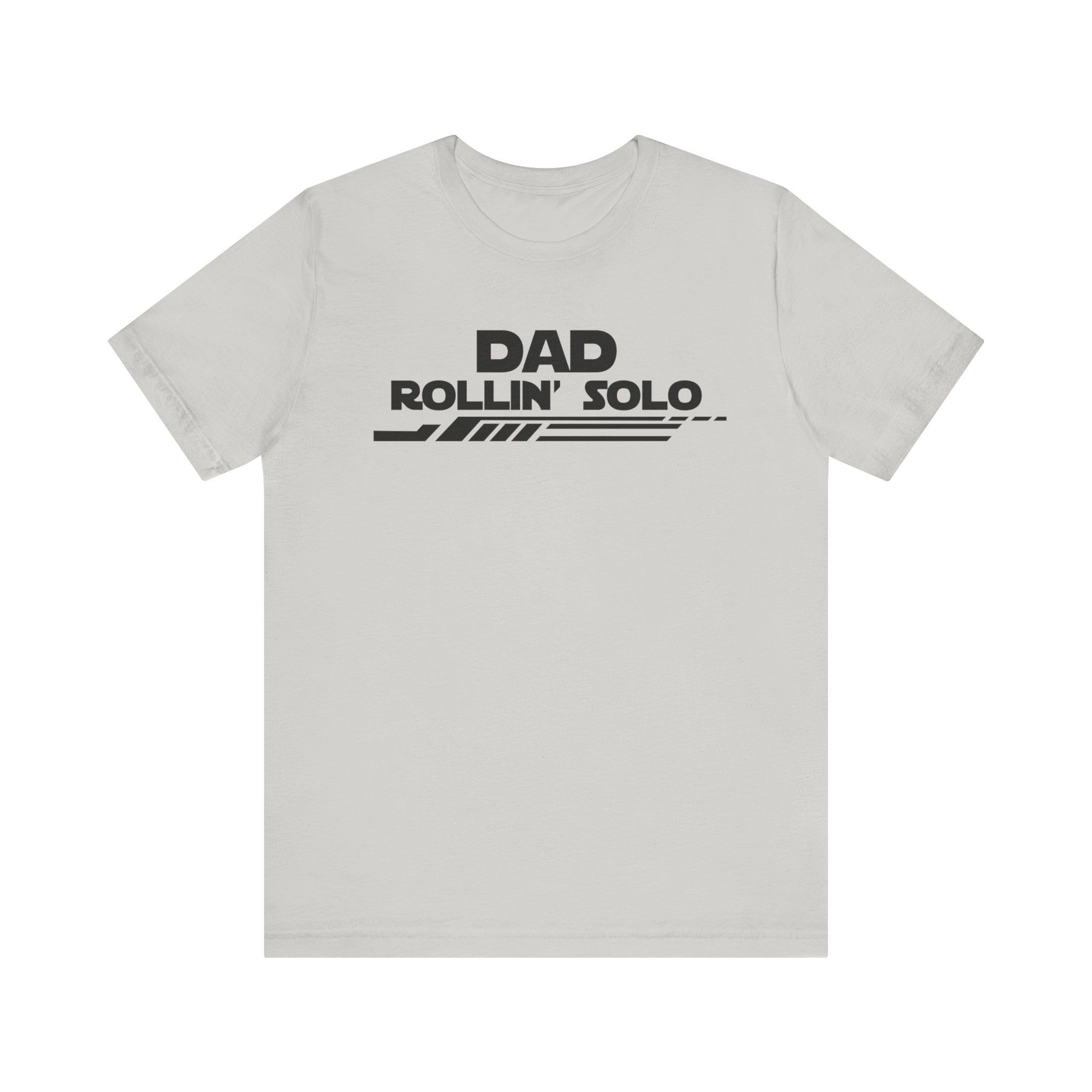 Dad Rollin' Solo-Unisex Jersey Short Sleeve Tee