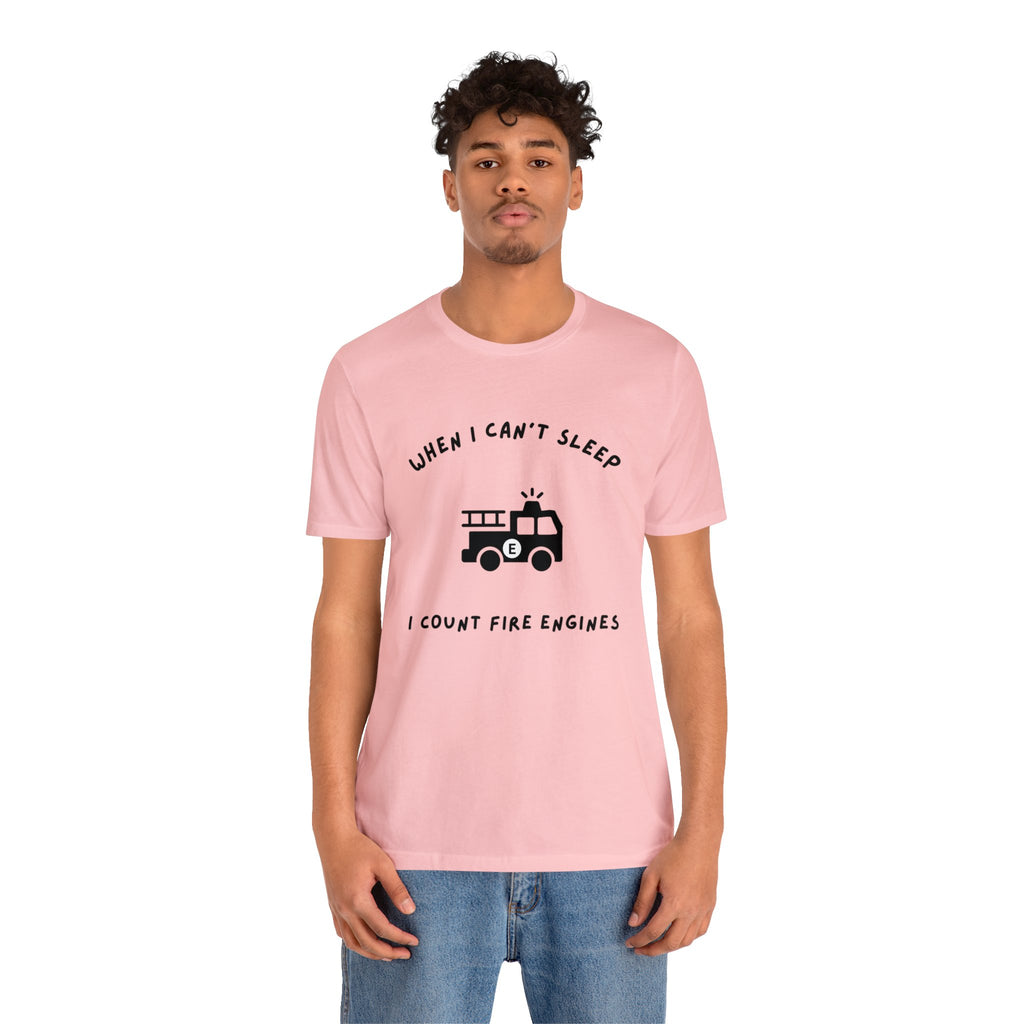 When I Can't Sleep I Count Fire Engines-Unisex Jersey Short Sleeve Tee