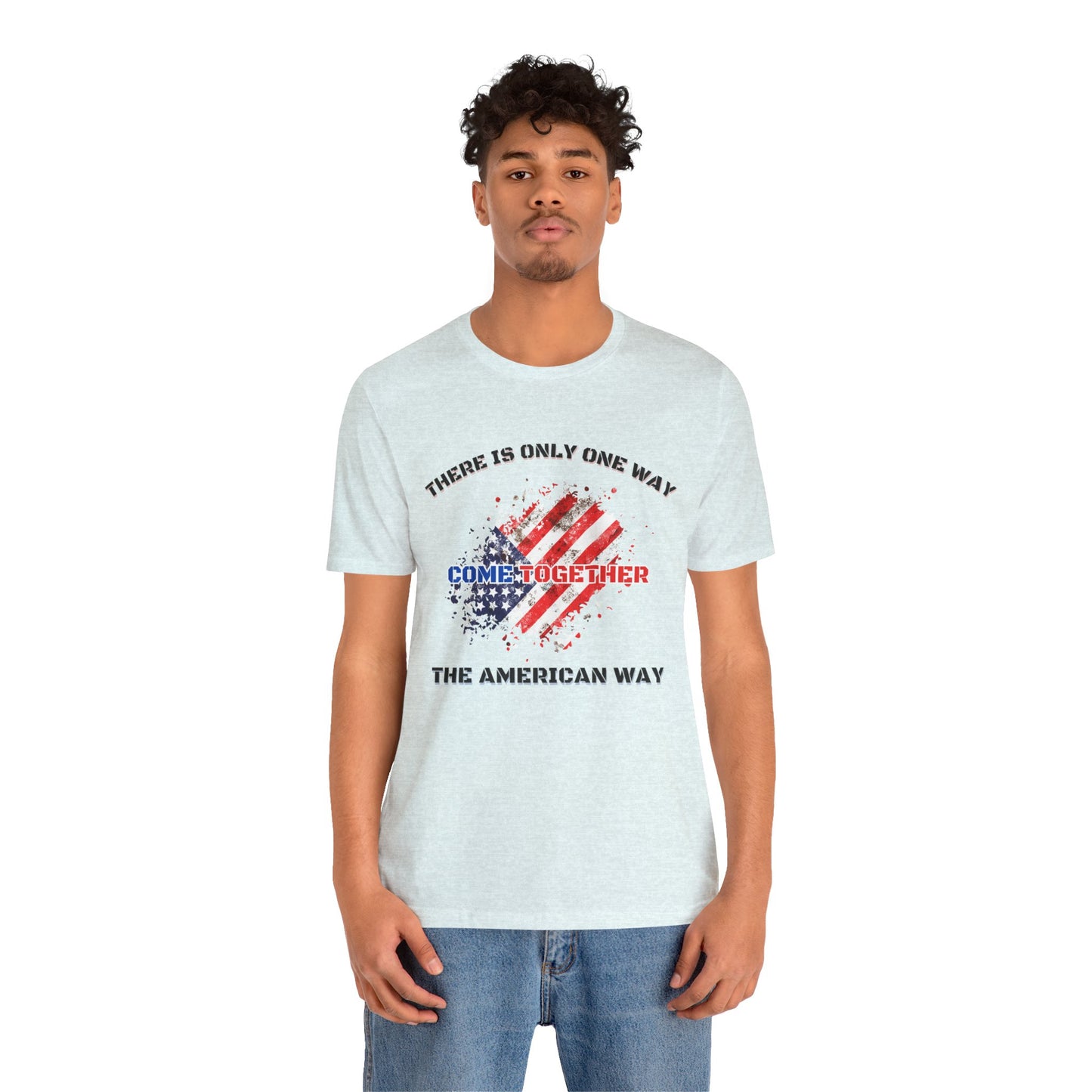 There is Only One Way The American Way-Unisex Jersey Short Sleeve Tee