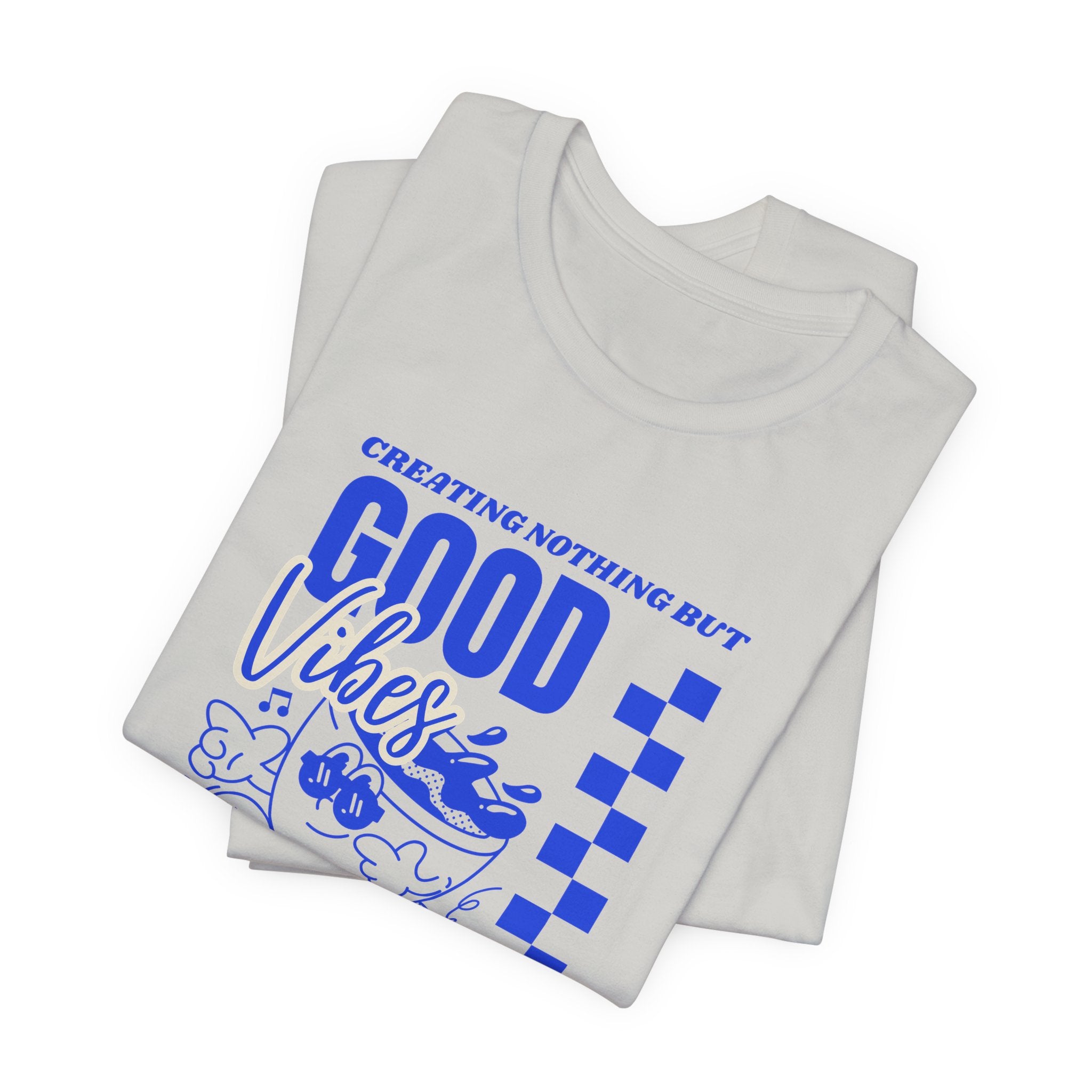 Creating Nothing But Good Vibes-Unisex Jersey Short Sleeve Tee