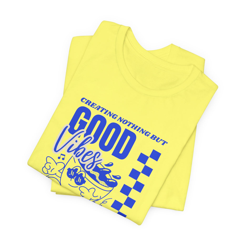 Creating Nothing But Good Vibes-Unisex Jersey Short Sleeve Tee