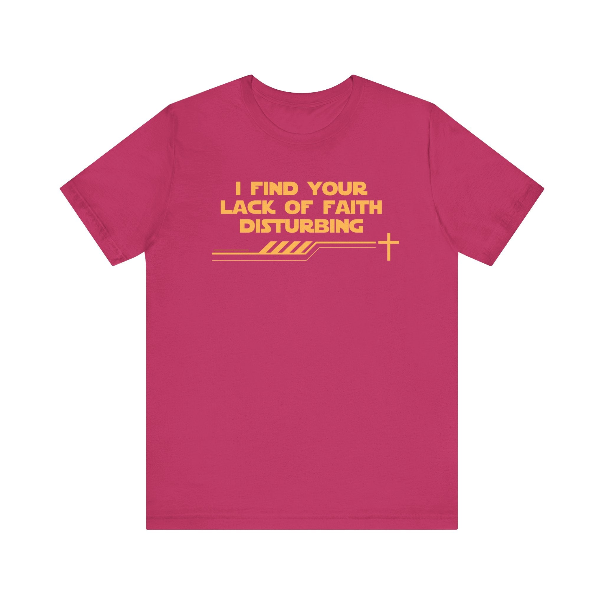 I Find Your Lack of Faith Disturbing-Unisex Jersey Short Sleeve Tee