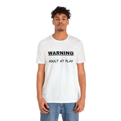 WARNING Adult at Play-Unisex Short Sleeve Tee