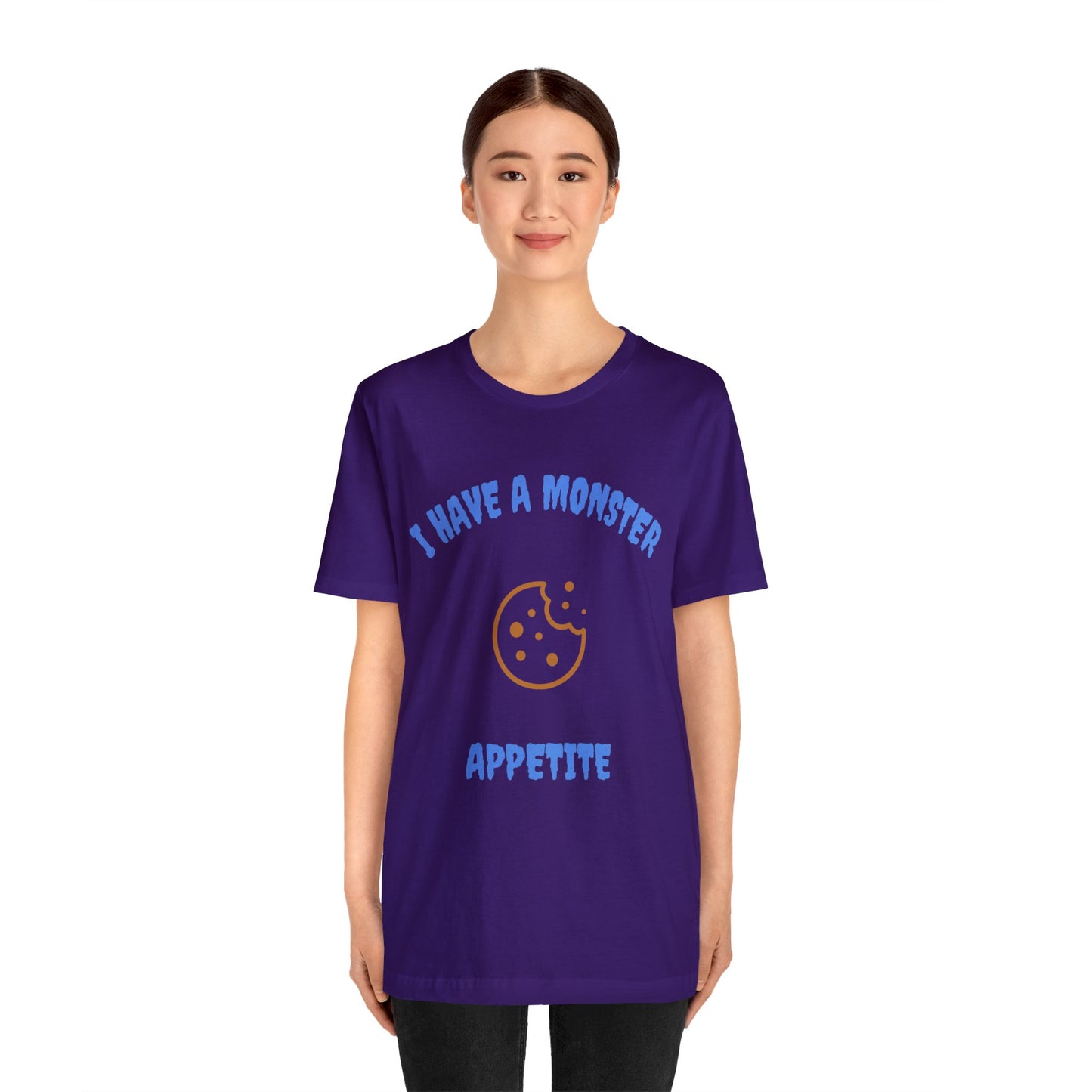 I Have a Monster Appetite (2 Sided Print w/Cookie on Top Back)Unisex Jersey Tee