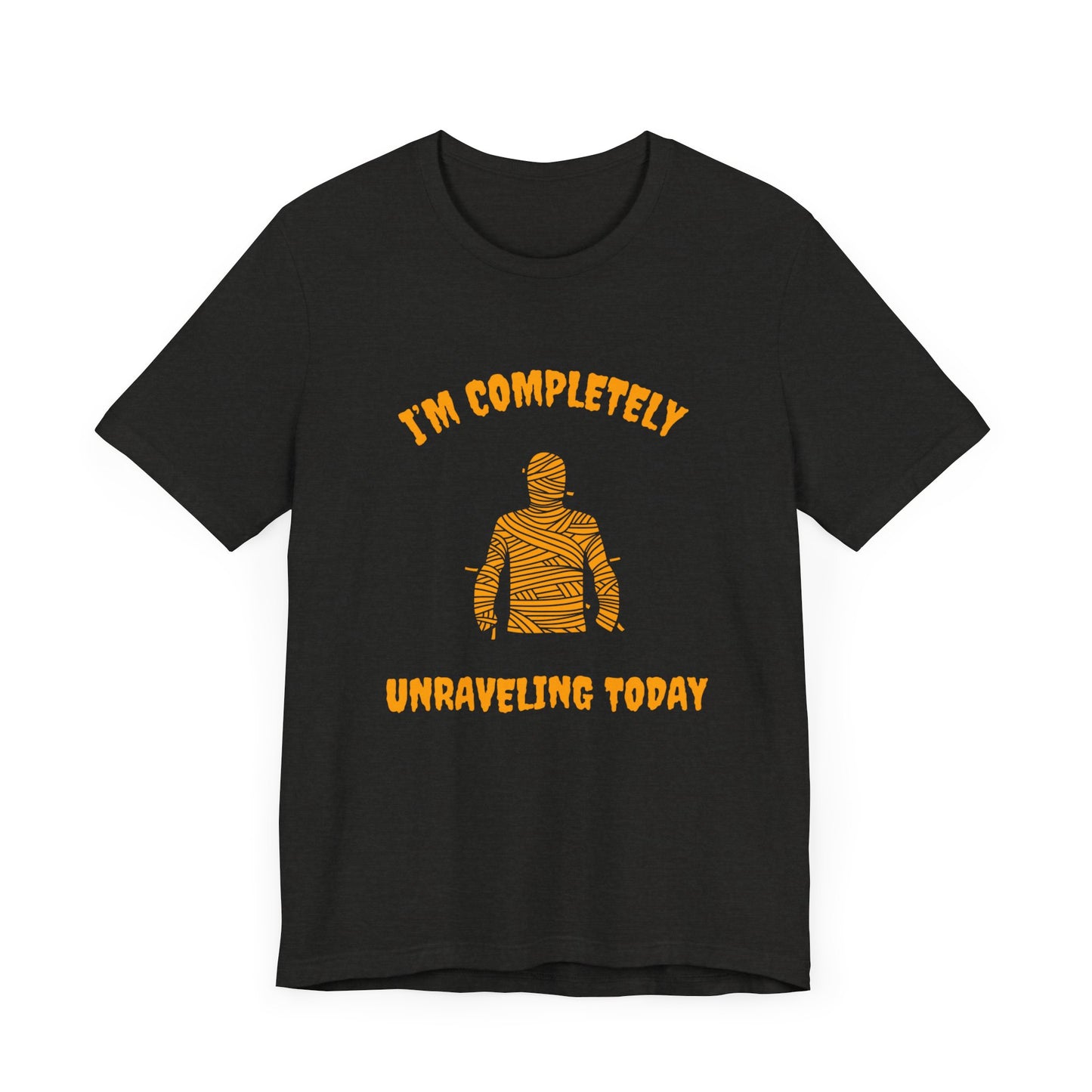 I'm Completely Unraveling Today.-Unisex Jersey Short Sleeve Tee