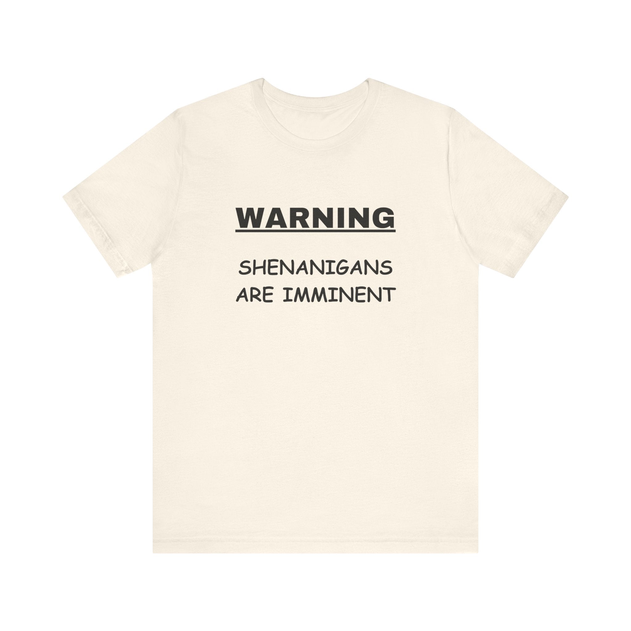 WARNING: Shenanigans are Imminent-Unisex Short Sleeve Tee
