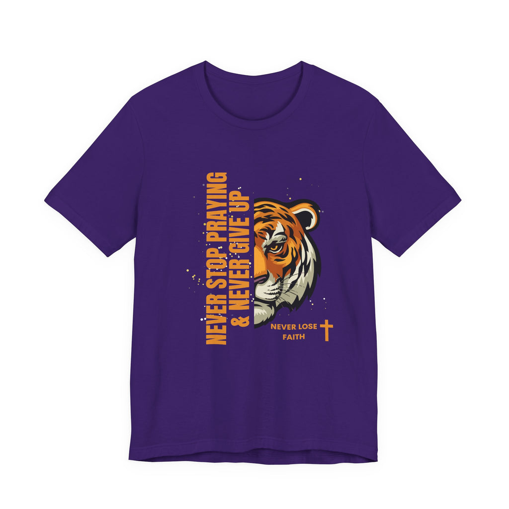 Never Stop Praying & Never Give Up-Unisex Jersey Short Sleeve Tee