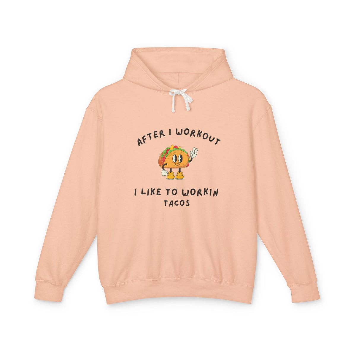After I Workout I Like to Workin Tacos Hoodie