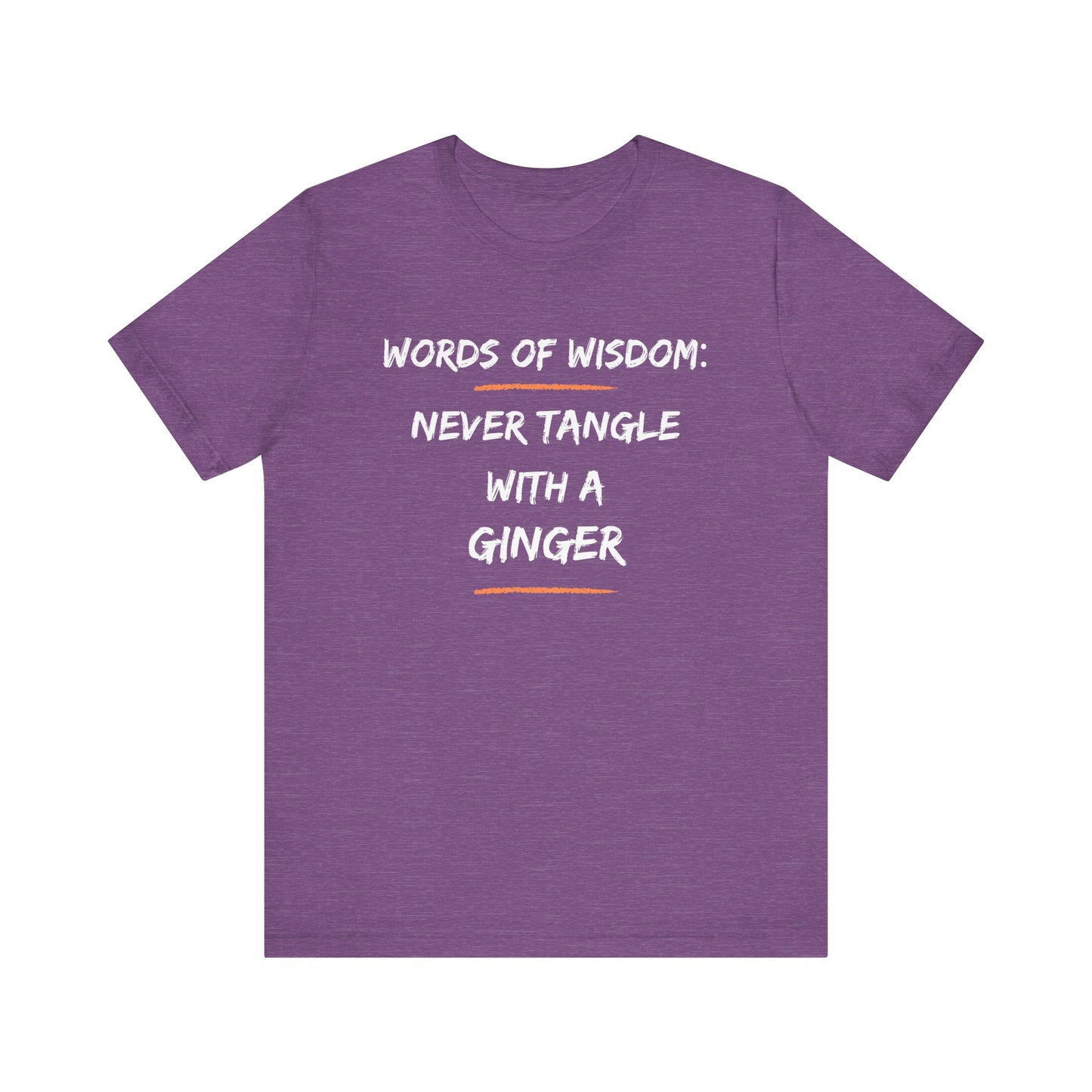 Words of Wisdom: Never Tangle with a Ginger-Unisex Jersey Short Sleeve Tee