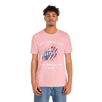 This is the Way...The American Way-Unisex Jersey Short Sleeve Tee