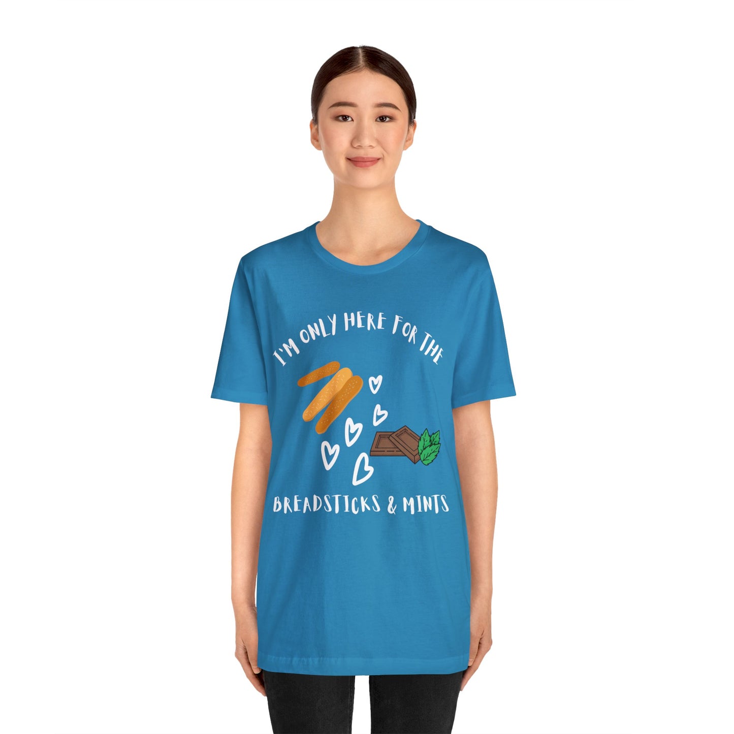 I'm Only Here for the Breadsticks and Mints-Unisex Jersey Short Sleeve Tee