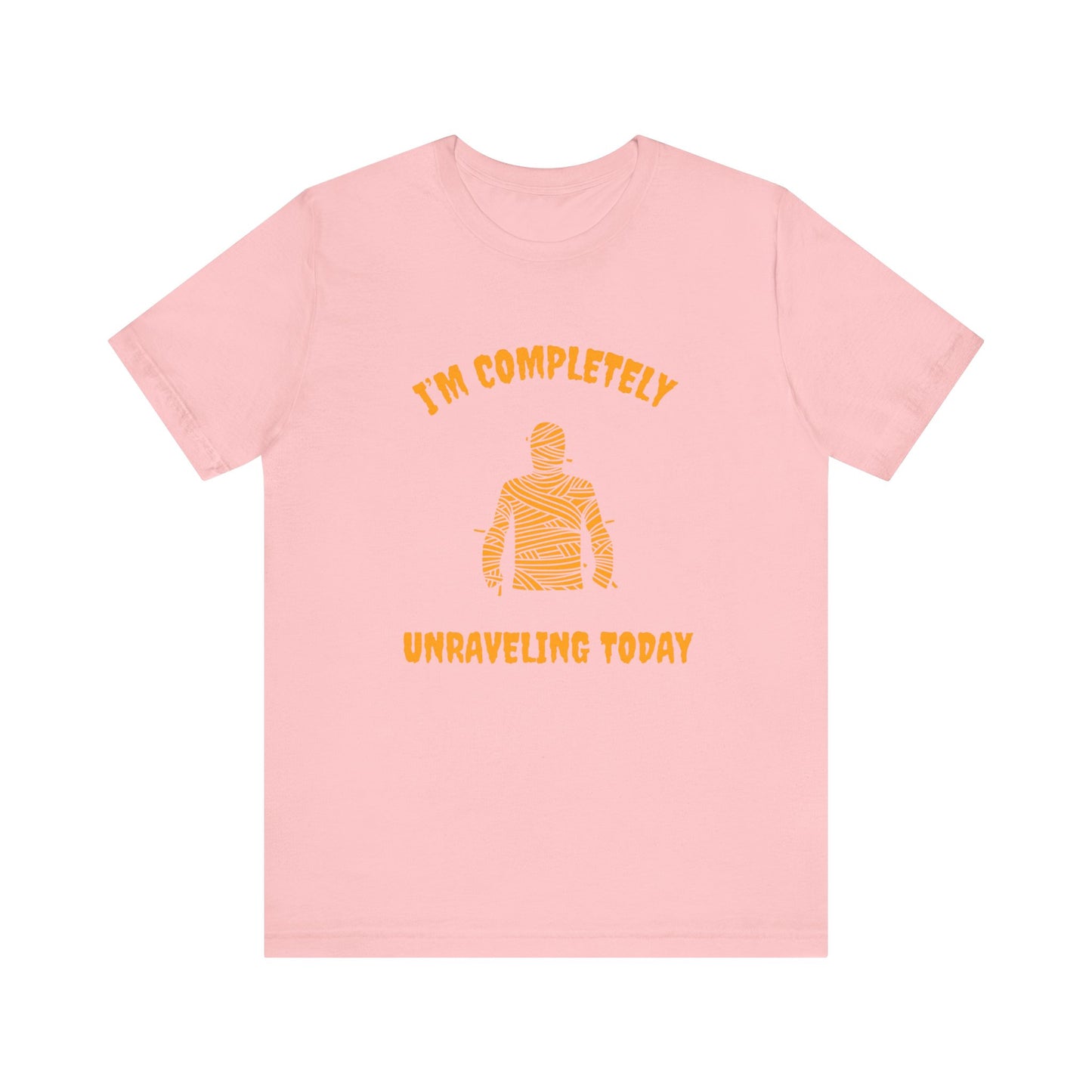 I'm Completely Unraveling Today.-Unisex Jersey Short Sleeve Tee