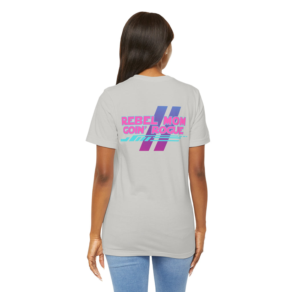 Rebel Mom Goin' Rogue 2 Sided-Unisex Jersey Short Sleeve Tee