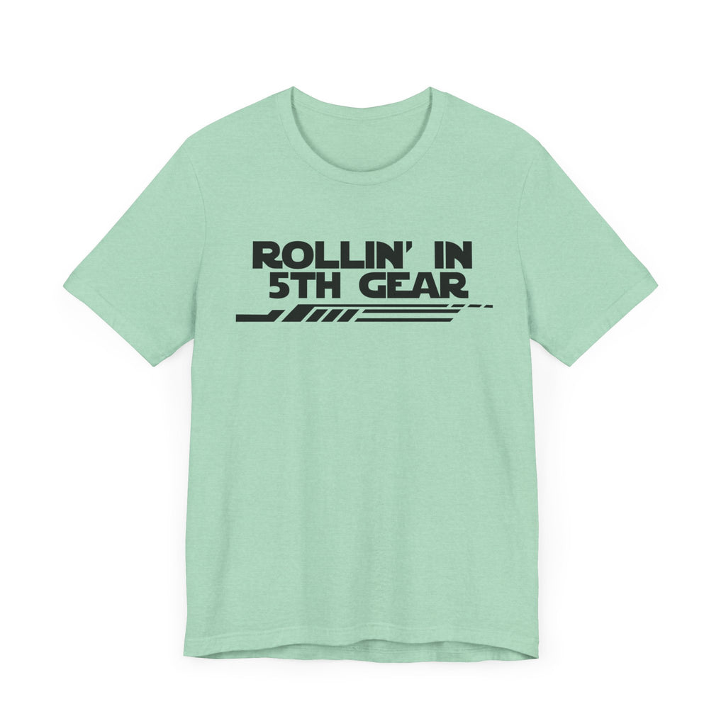 Rollin' In 5th Gear-Unisex Jersey Short Sleeve Tee
