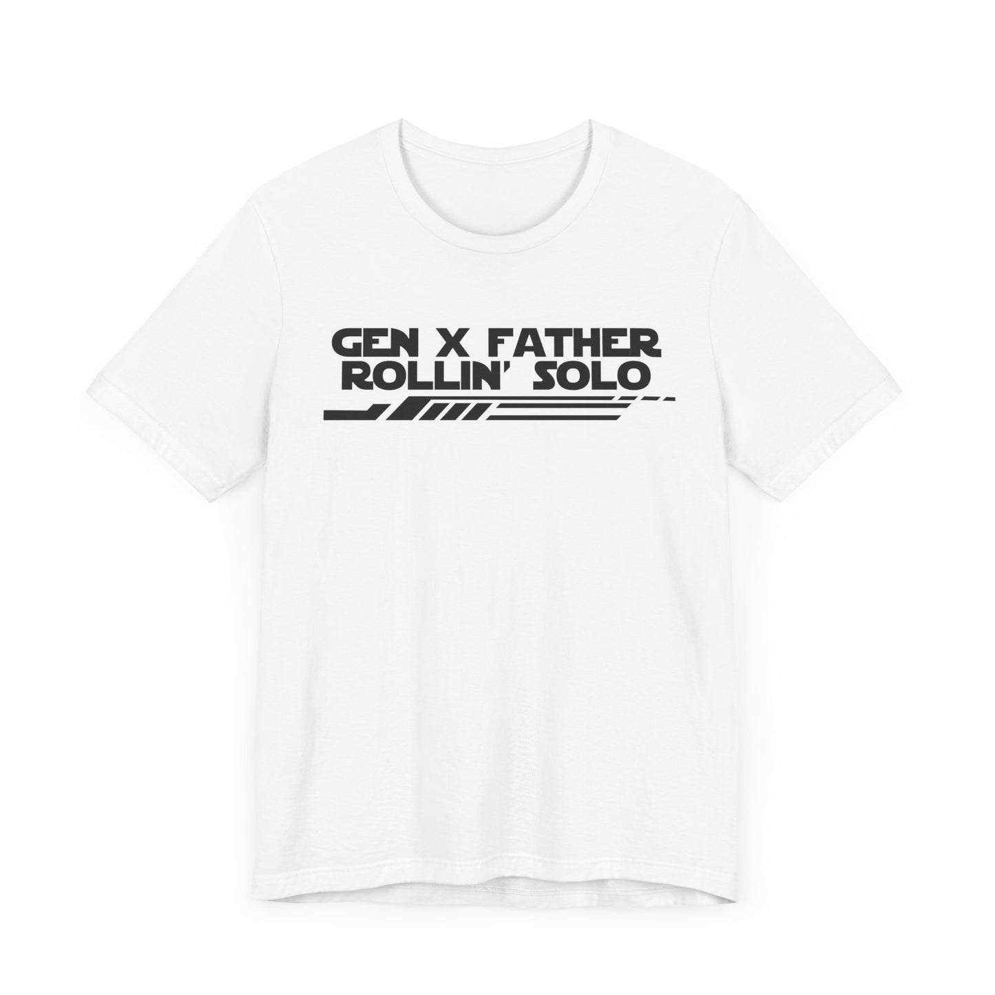 Gen X Father Rollin' Solo-Unisex Jersey Short Sleeve Tee