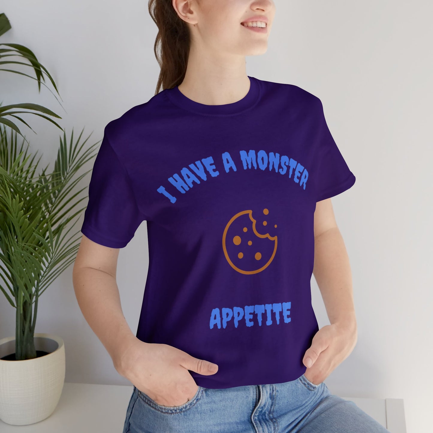 I Have a Monster Appetite (2 Sided Print w/Cookie on Top Back)Unisex Jersey Tee