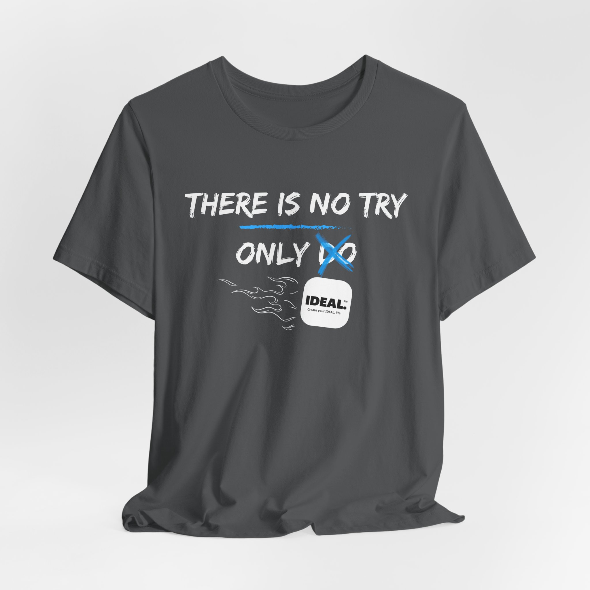 There is No Try Only Ideal-Unisex Jersey Short Sleeve Tee - Image 44