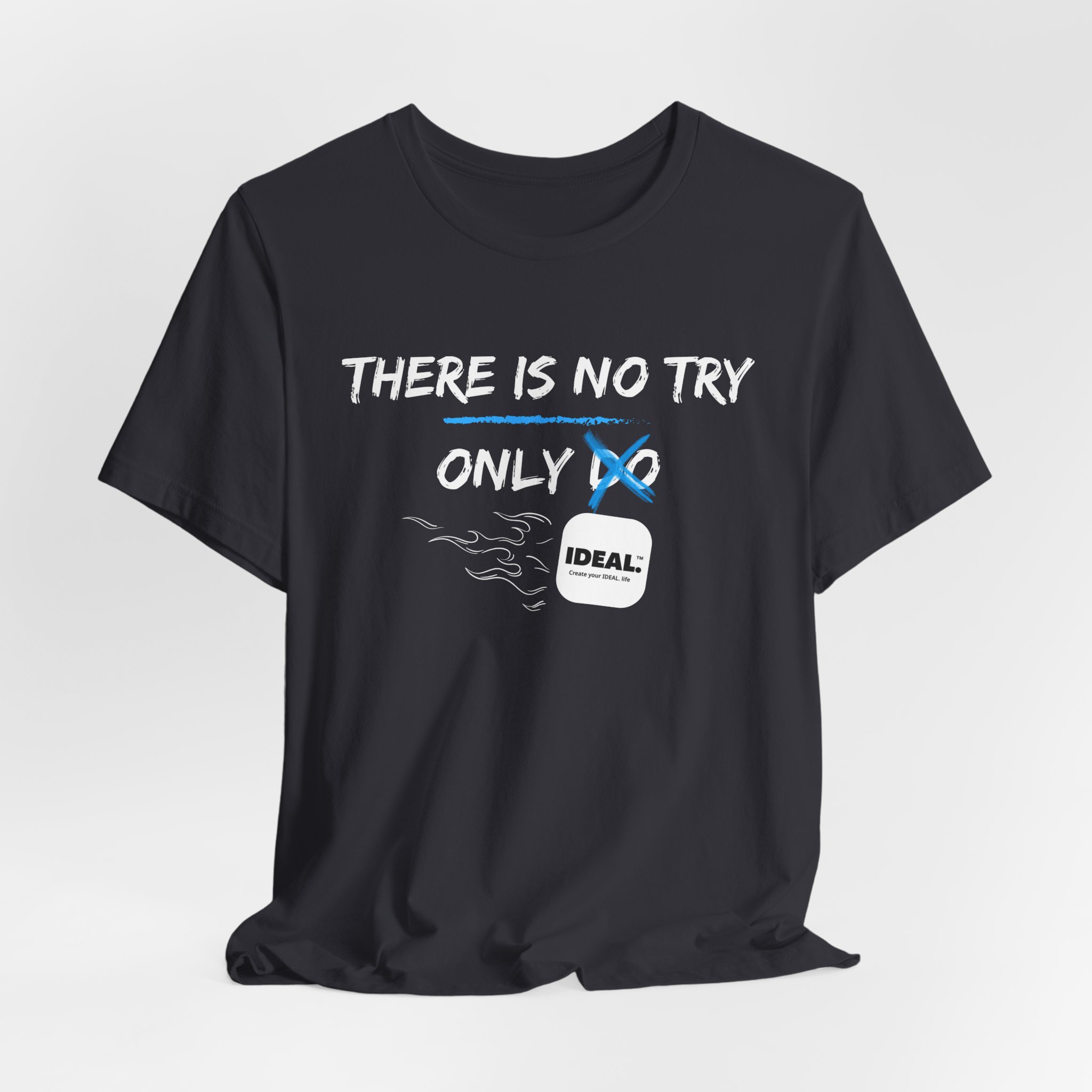 There is No Try Only Ideal-Unisex Jersey Short Sleeve Tee - Image 32