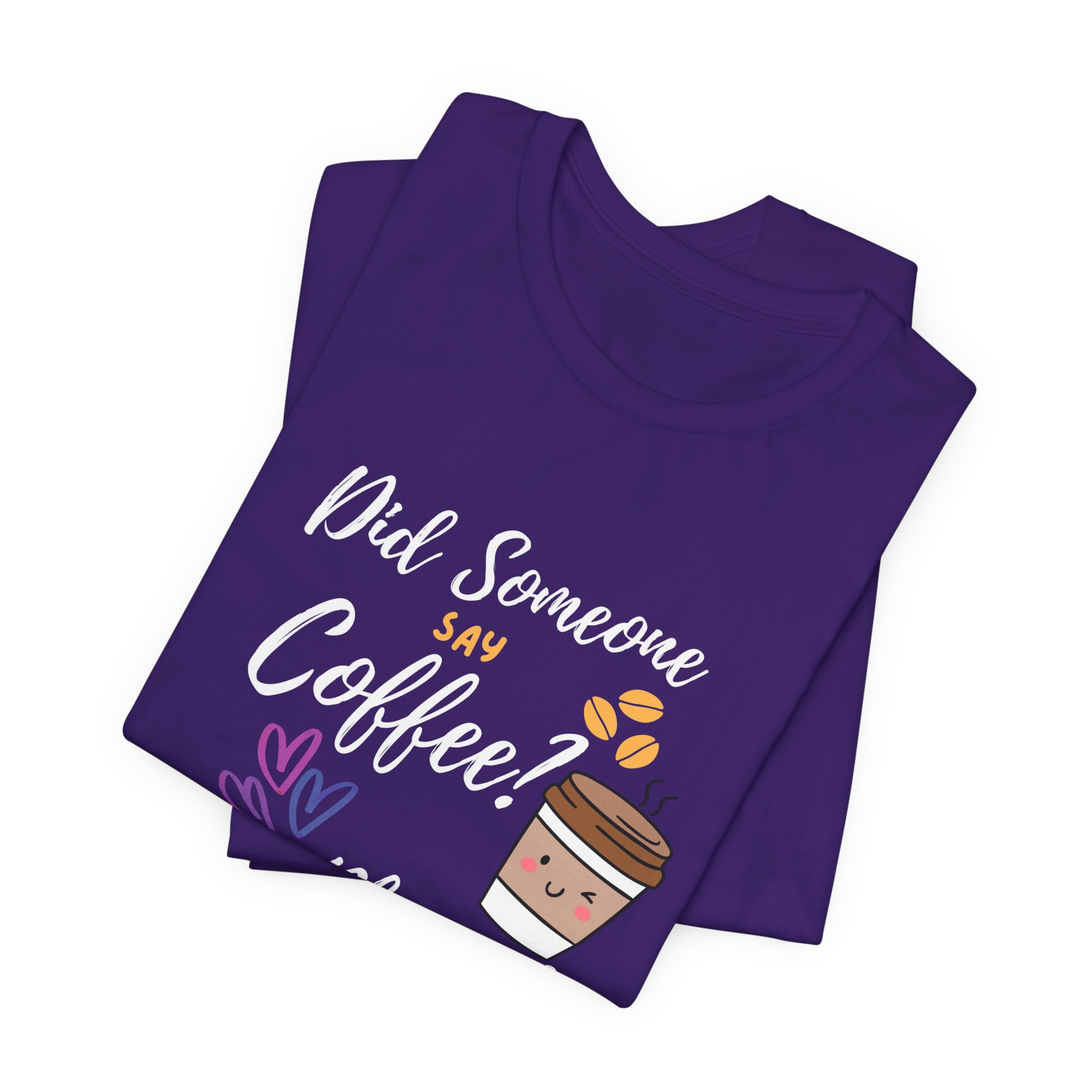 Did Someone Say Coffee? Yes Please!-Double Sided Print-Unisex Jersey Short Sleeve Tee - Image 44