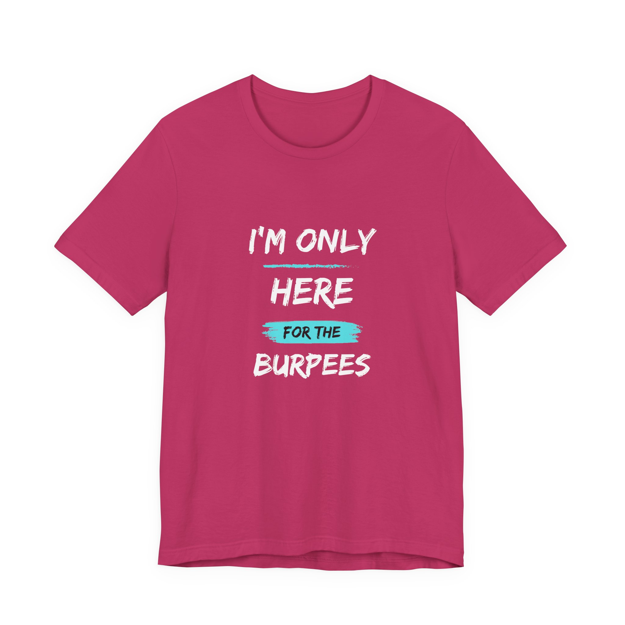 I'm Only Here for the Burpees-Unisex Jersey Short Sleeve Tee - Image 57