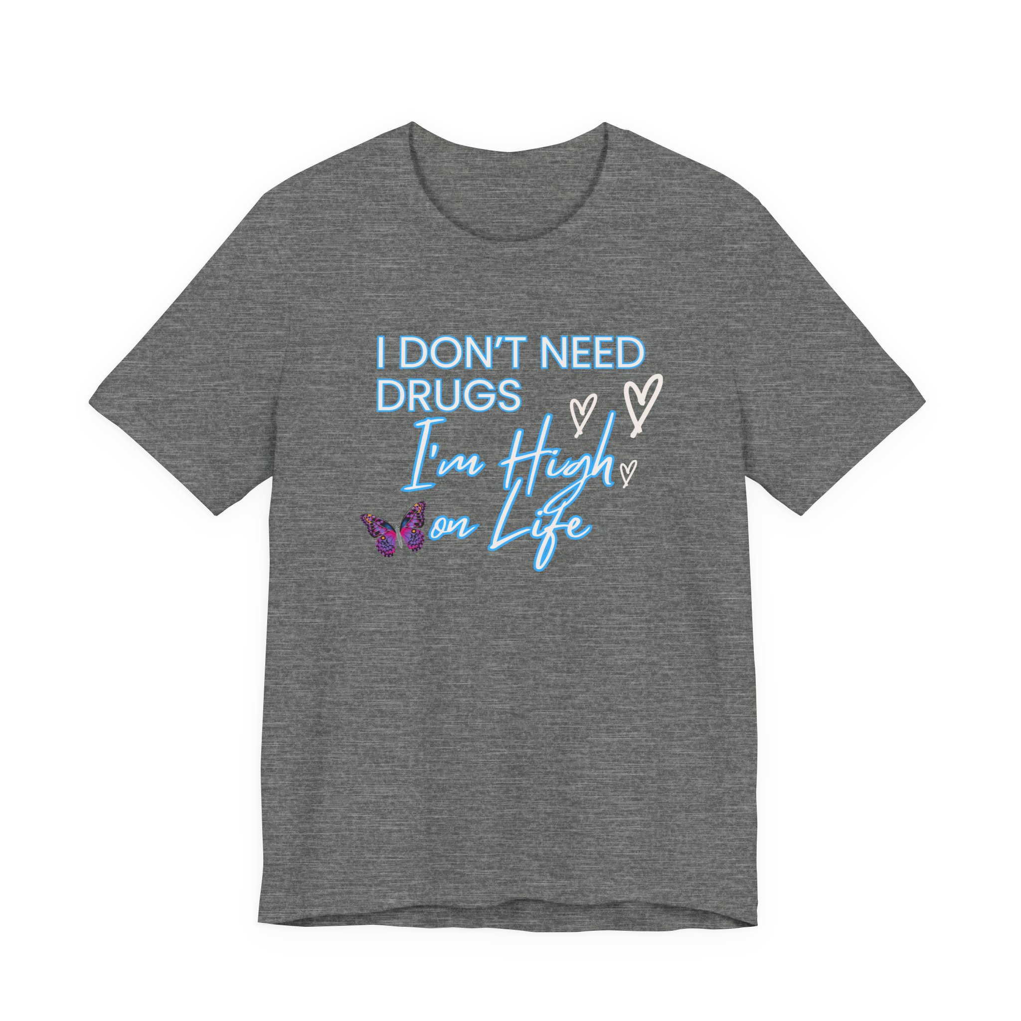 I Don't Need Drugs I'm High on Life-Unisex Jersey Short Sleeve Tee - Image 5