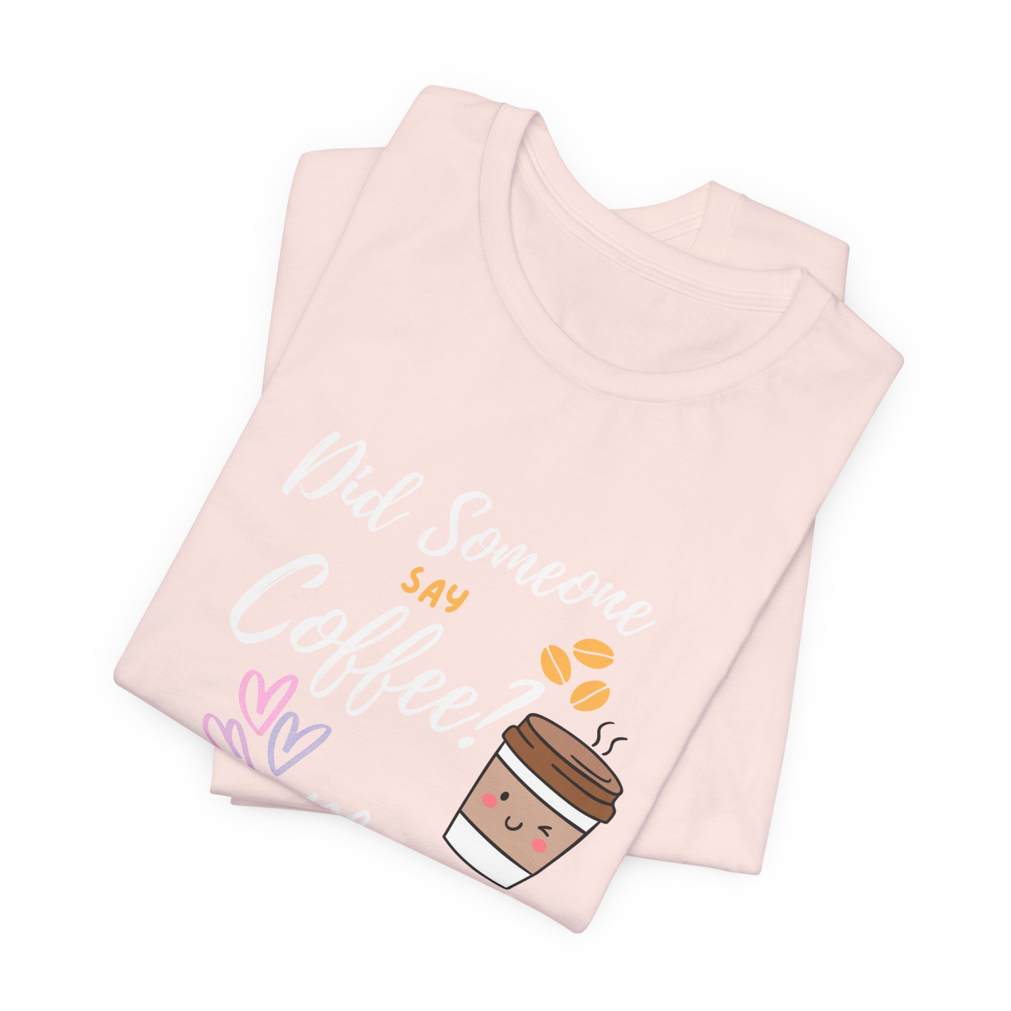 Did Someone Say Coffee? Yes Please!-Double Sided Print-Unisex Jersey Short Sleeve Tee - Image 8