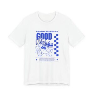 Creating Nothing But Good Vibes-Unisex Jersey Short Sleeve Tee