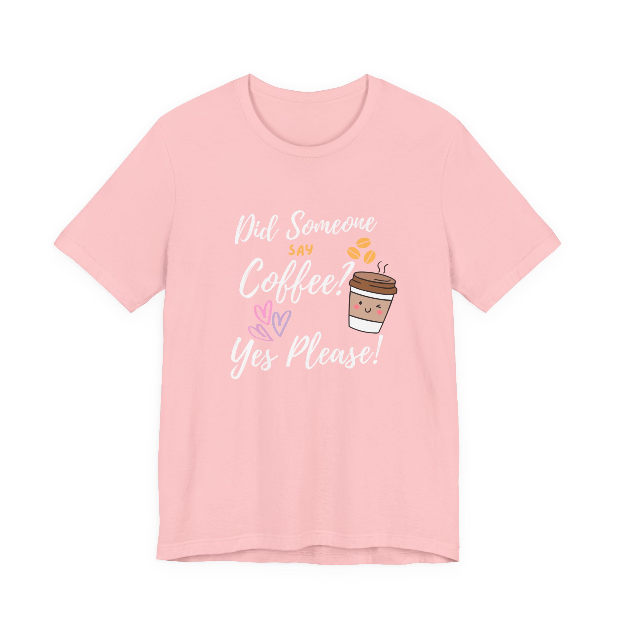 Did Someone Say Coffee? Yes Please!-Double Sided Print-Unisex Jersey Short Sleeve Tee - Image 50