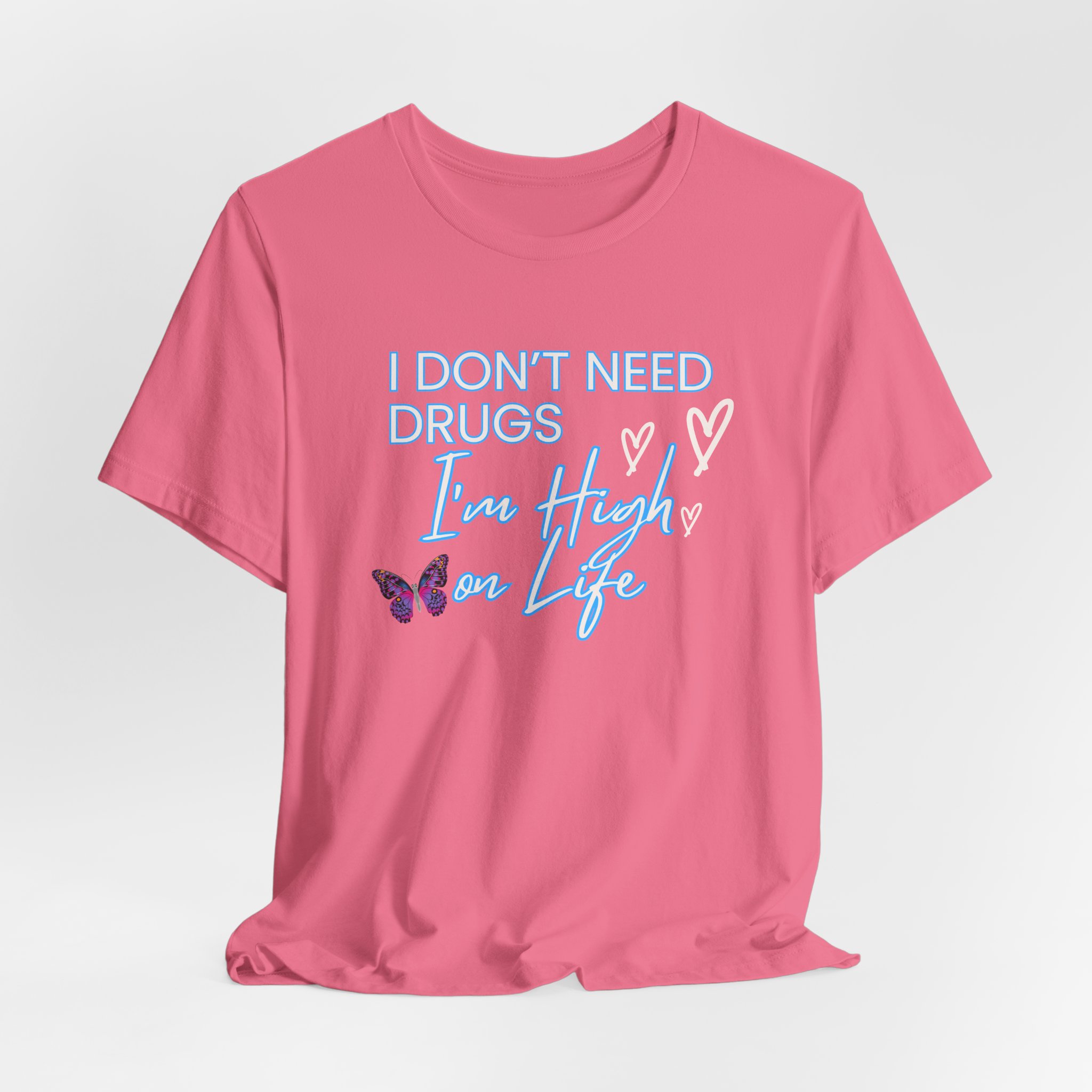 I Don't Need Drugs I'm High on Life-Unisex Jersey Short Sleeve Tee