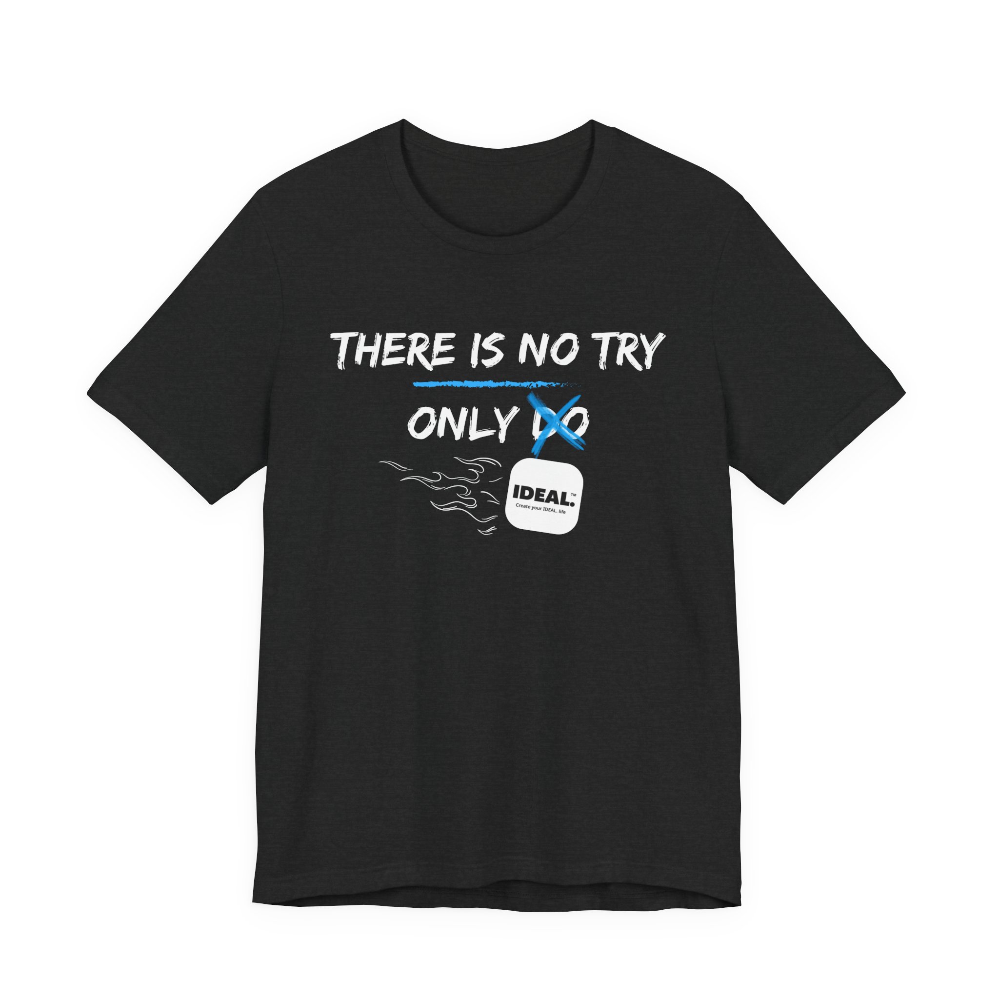 There is No Try Only Ideal-Unisex Jersey Short Sleeve Tee - Image 9