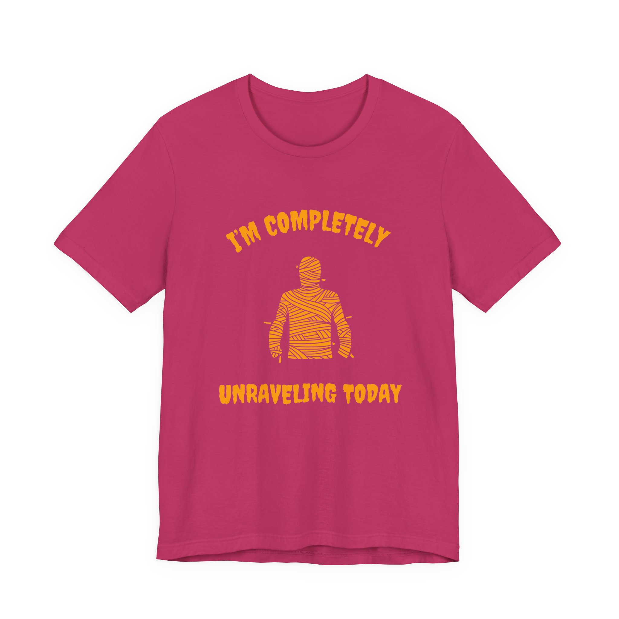 I'm Completely Unraveling Today.-Unisex Jersey Short Sleeve Tee - Image 57