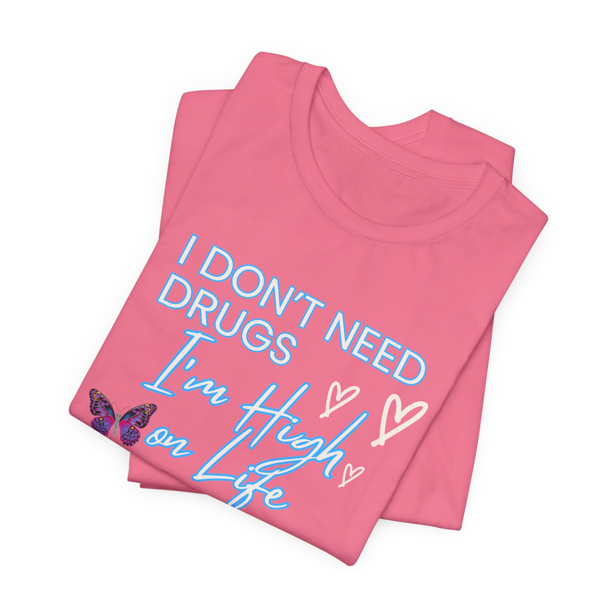 I Don't Need Drugs I'm High on Life-Unisex Jersey Short Sleeve Tee - Image 4