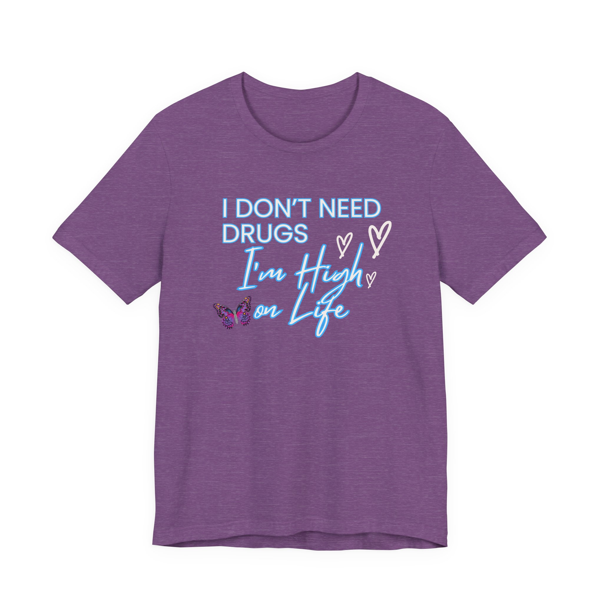 I Don't Need Drugs I'm High on Life-Unisex Jersey Short Sleeve Tee - Image 57