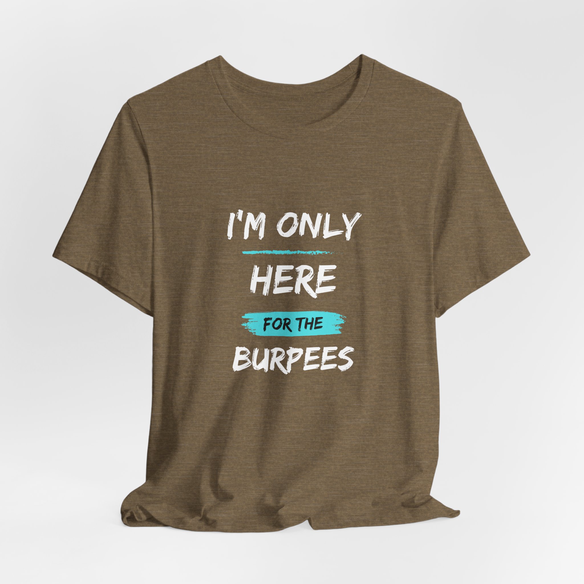 I'm Only Here for the Burpees-Unisex Jersey Short Sleeve Tee - Image 16