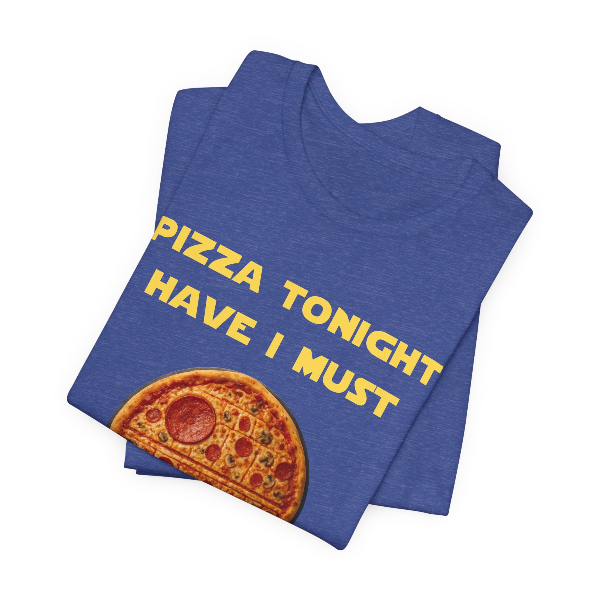 Pizza Tonight Have I Must-Unisex Jersey Short Sleeve Tee - Image 39