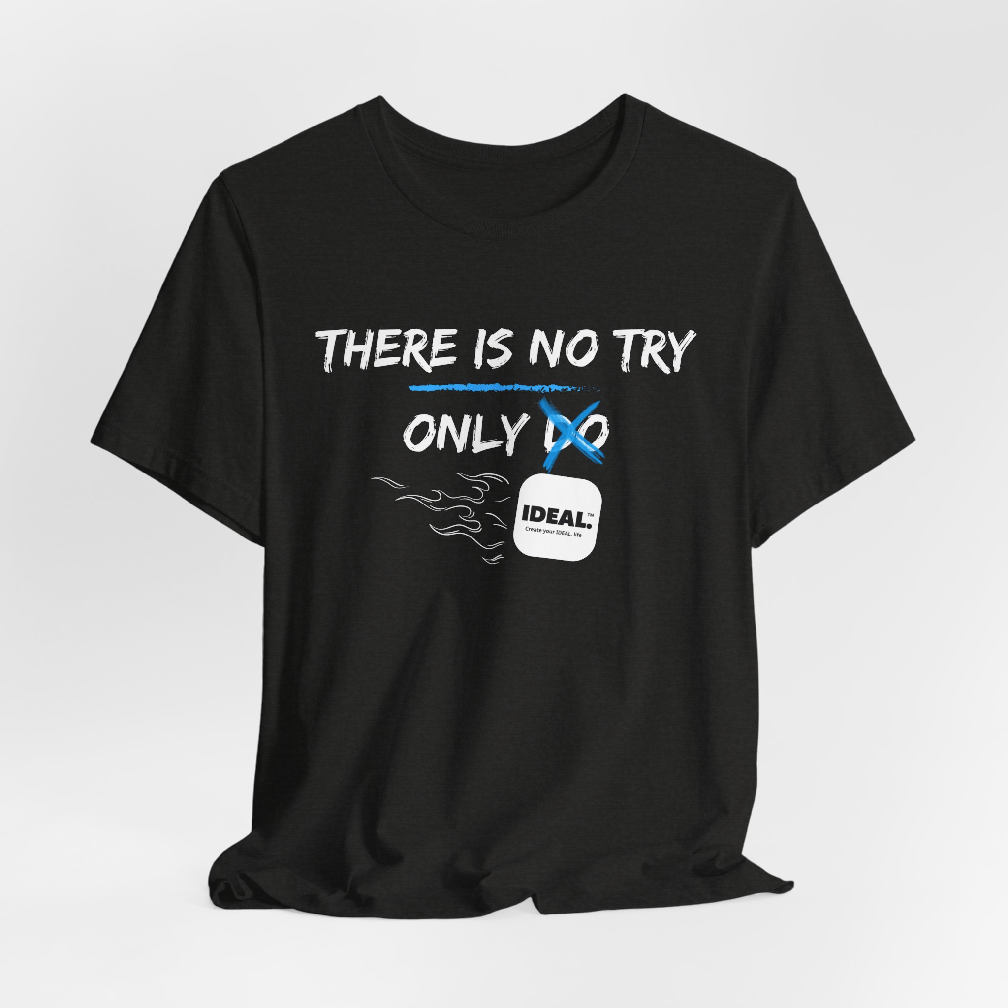 There is No Try Only Ideal-Unisex Jersey Short Sleeve Tee - Image 20