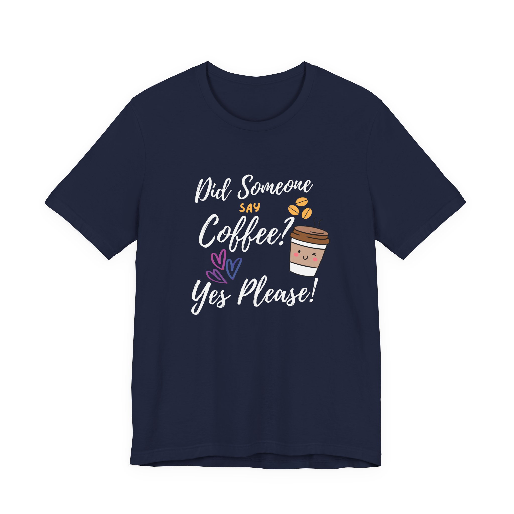 Did Someone Say Coffee? Yes Please!-Double Sided Print-Unisex Jersey Short Sleeve Tee - Image 34