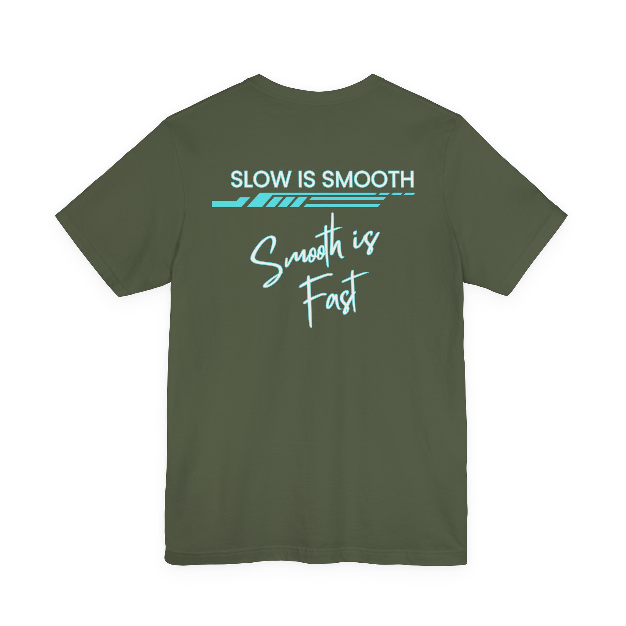 Slow is Smooth...Smooth is Fast-Double Sided Print-Unisex Jersey Short Sleeve Tee - Image 39