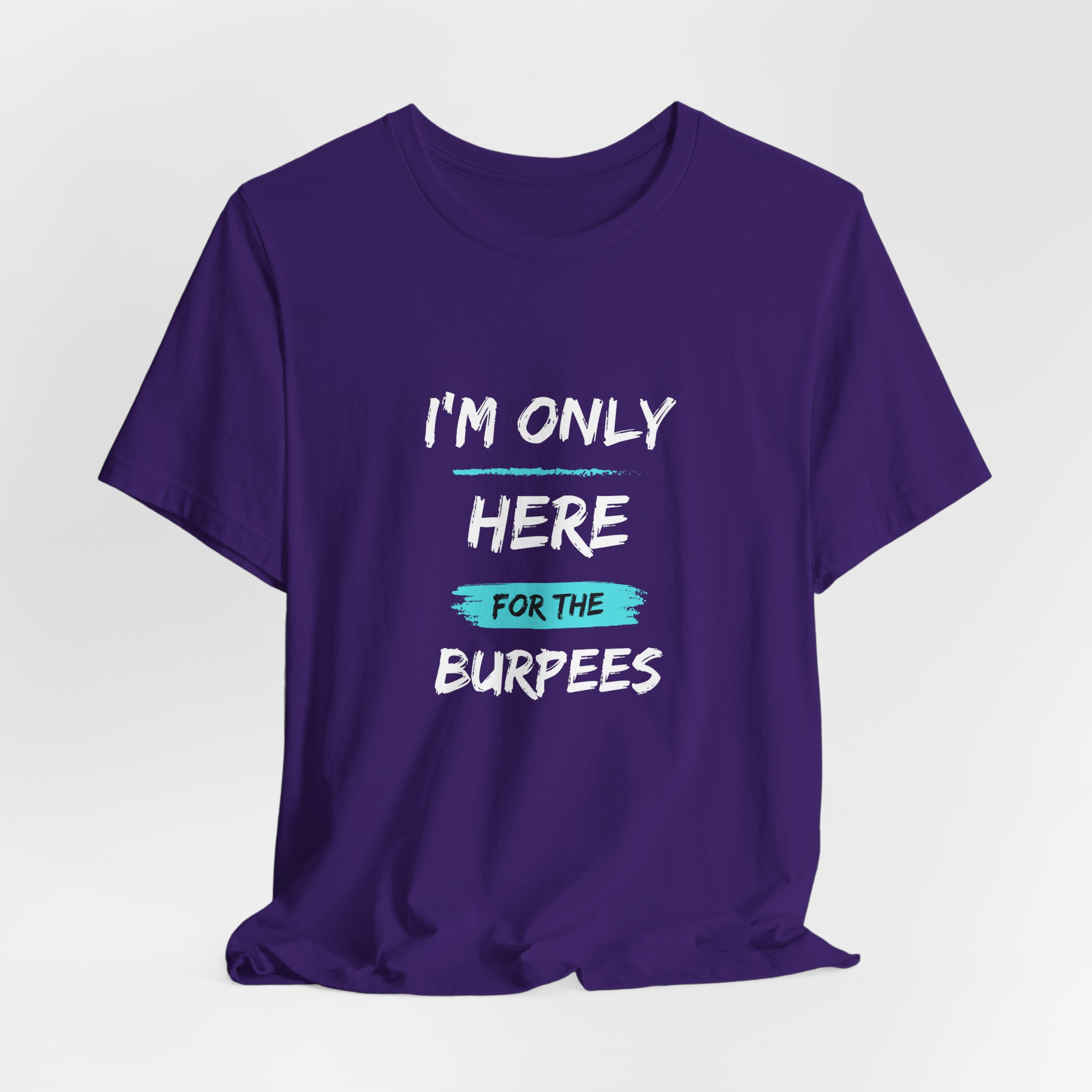 I'm Only Here for the Burpees-Unisex Jersey Short Sleeve Tee - Image 56