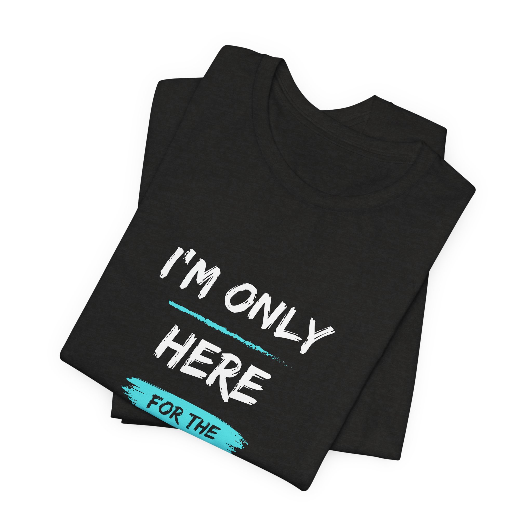 I'm Only Here for the Burpees-Unisex Jersey Short Sleeve Tee - Image 19