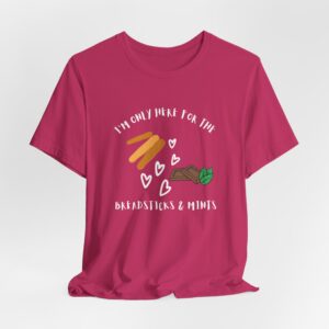 I'm Only Here for the Breadsticks and Mints-Unisex Jersey Short Sleeve Tee