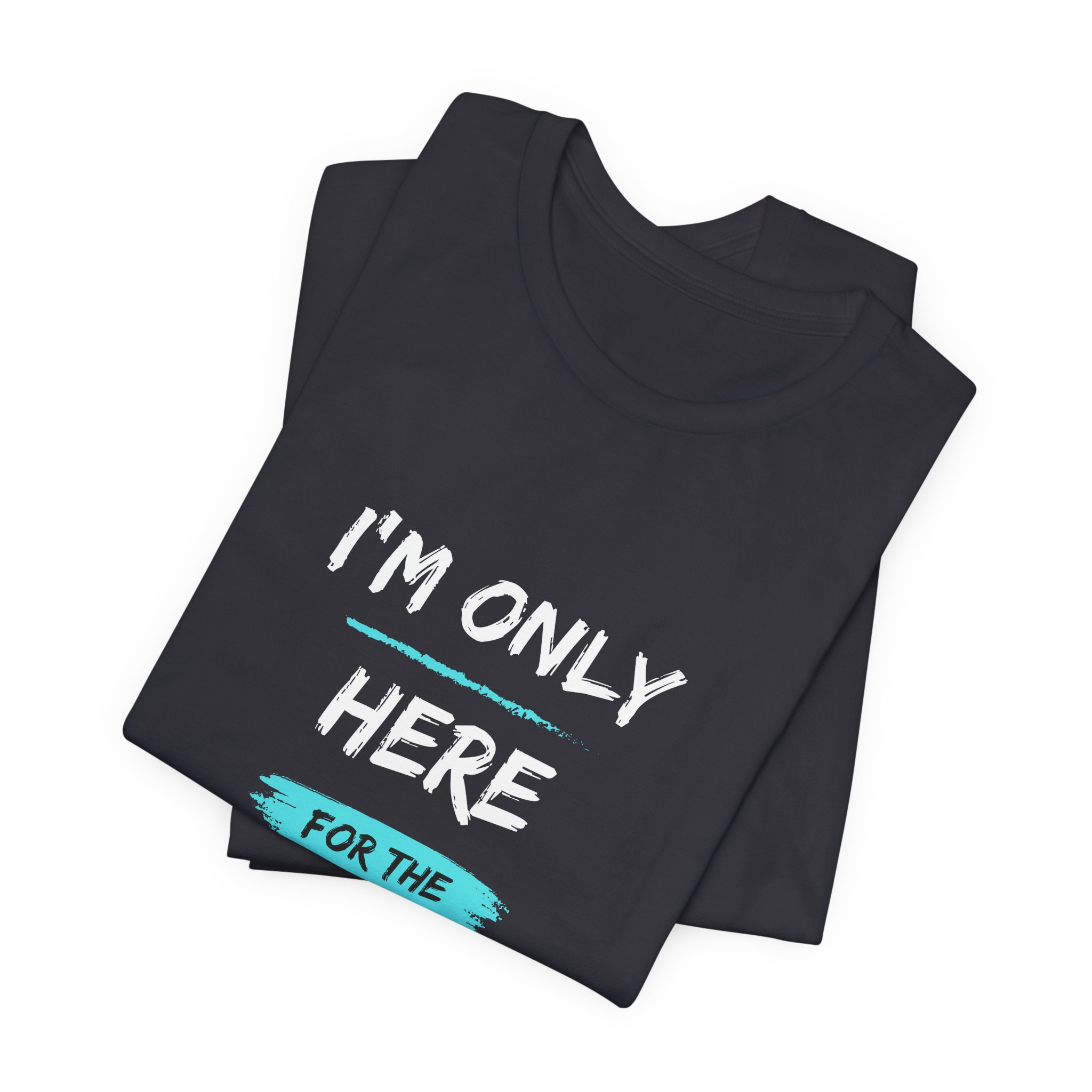 I'm Only Here for the Burpees-Unisex Jersey Short Sleeve Tee - Image 27