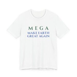 MEGA Make Earth Great Again-Unisex Jersey Short Sleeve Tee