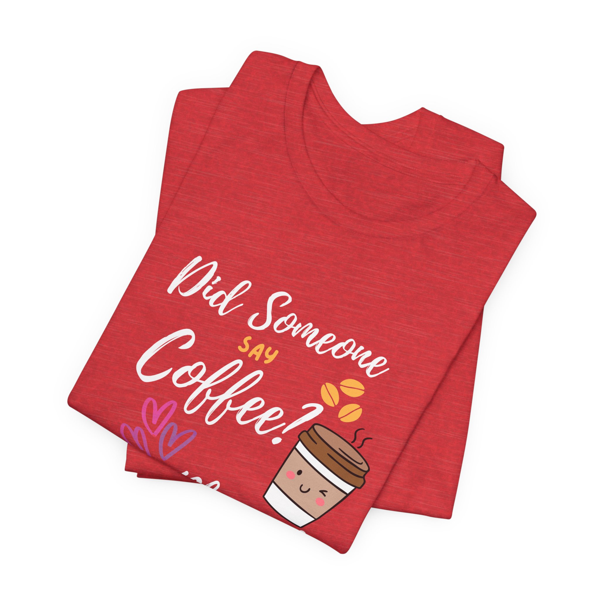 Did Someone Say Coffee? Yes Please!-Double Sided Print-Unisex Jersey Short Sleeve Tee - Image 56