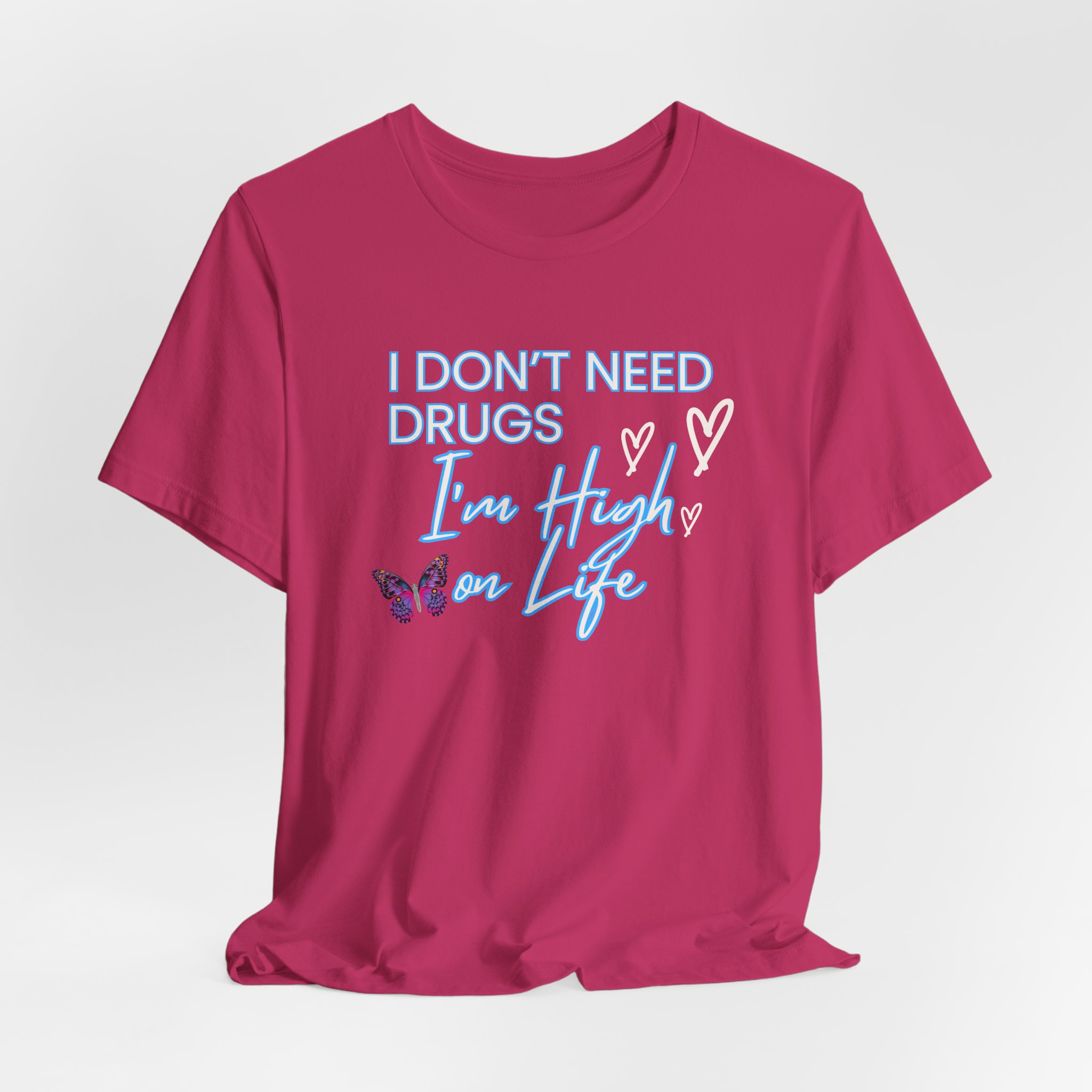 I Don't Need Drugs I'm High on Life-Unisex Jersey Short Sleeve Tee - Image 64
