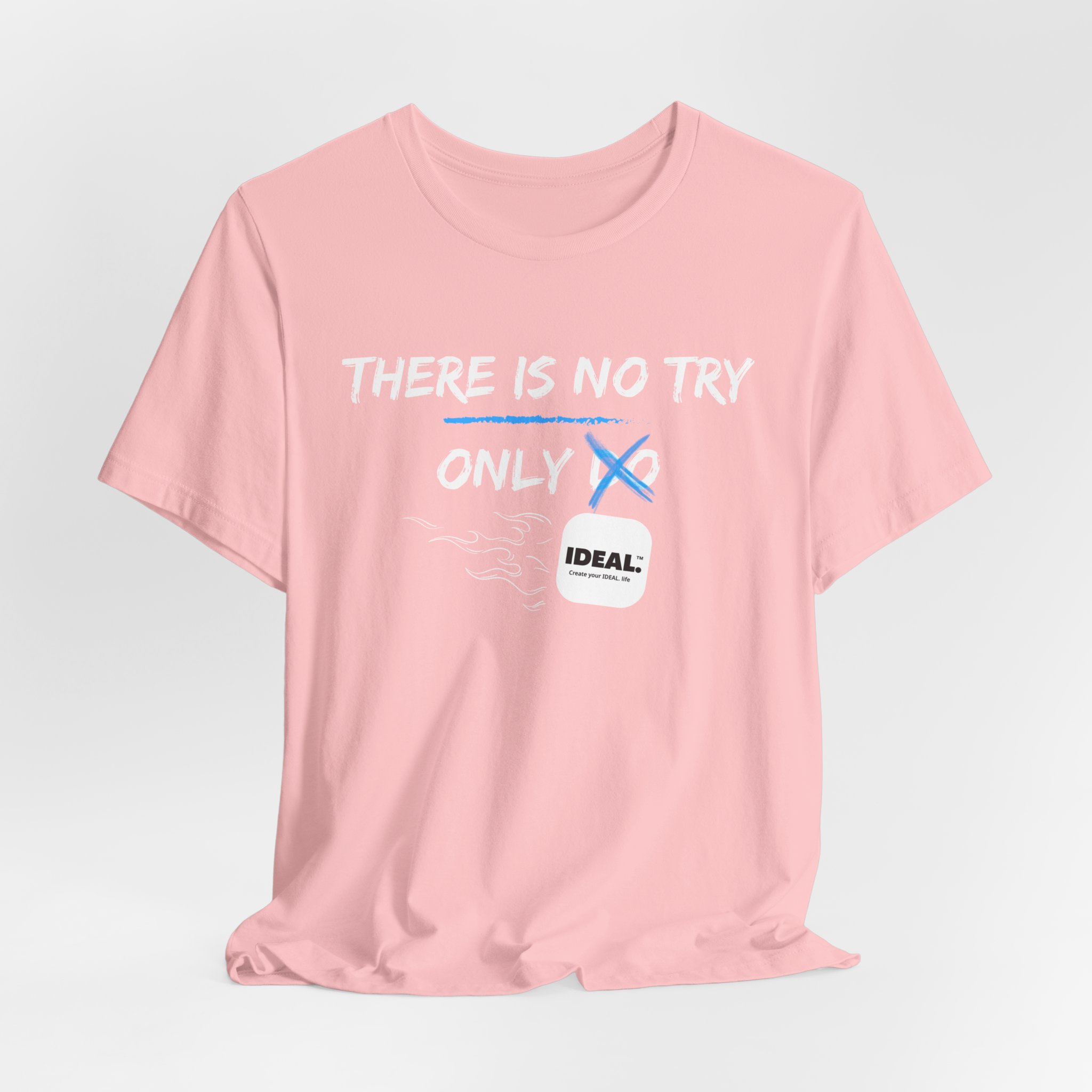 There is No Try Only Ideal-Unisex Jersey Short Sleeve Tee - Image 64