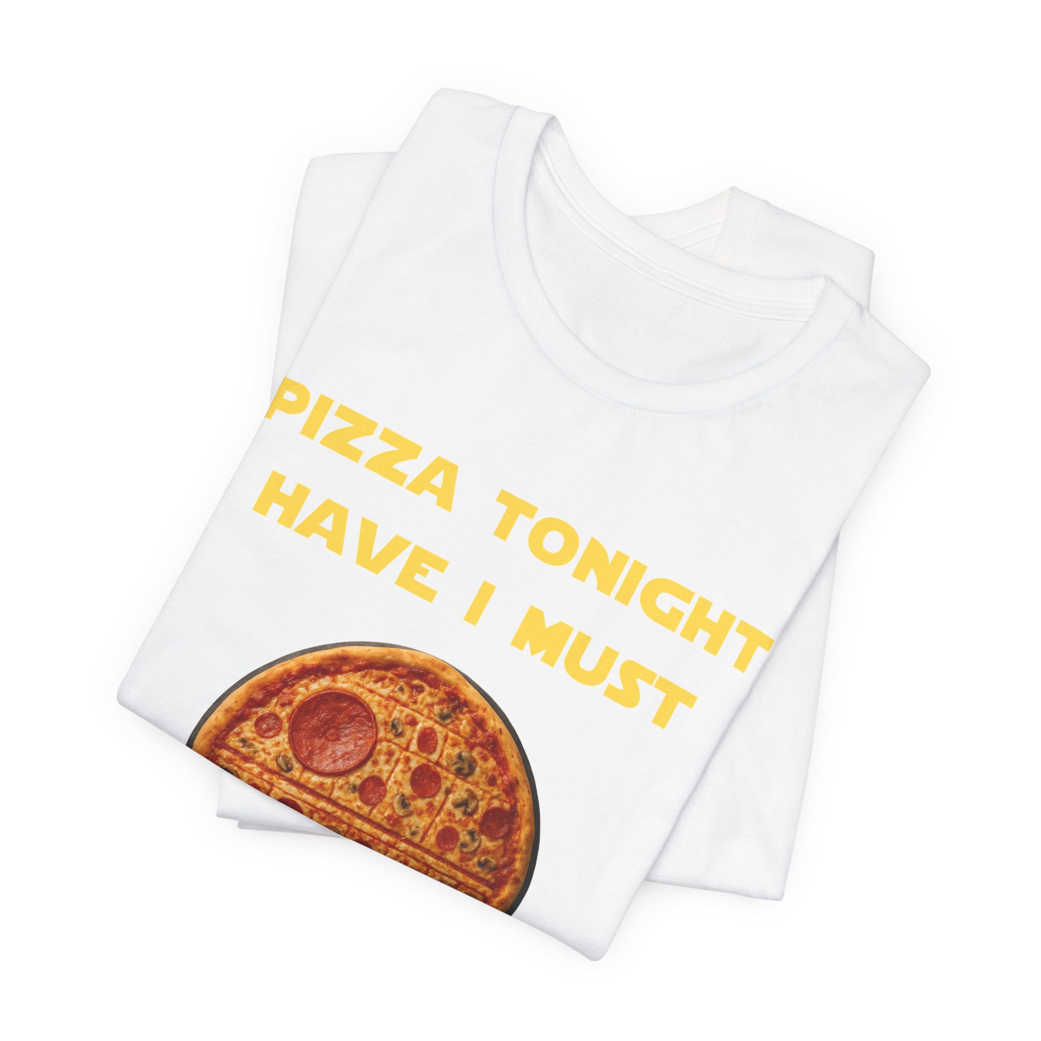 Pizza Tonight Have I Must-Unisex Jersey Short Sleeve Tee - Image 7